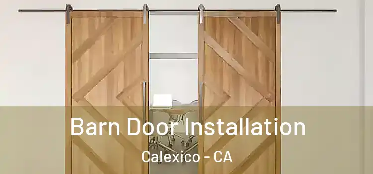 Barn Door Installation Calexico - CA