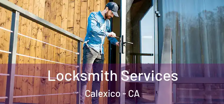 Locksmith Services Calexico - CA