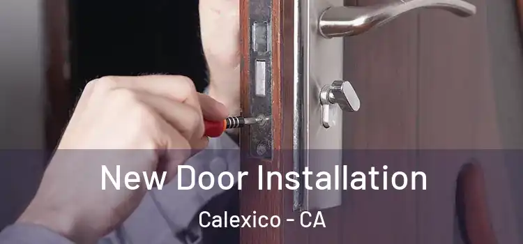 New Door Installation Calexico - CA